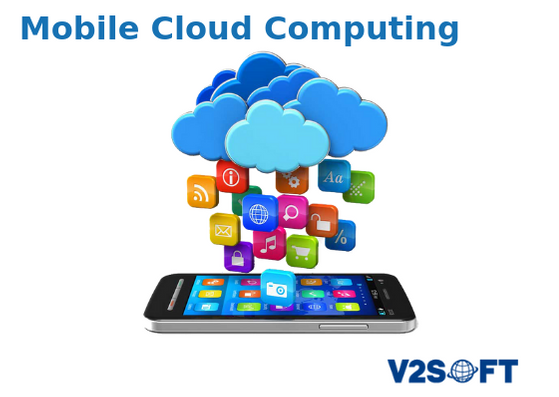 Mobile Cloud Computing, Mobile Cloud Computing Solutions, Mobile Cloud Computing Features